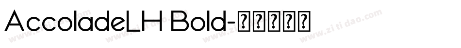 AccoladeLH Bold字体转换